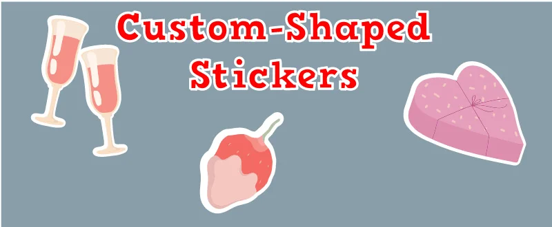 Custom Shape Stickers